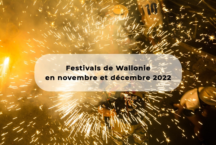 Calendrier des événements : les festivals à ne pas manquer en Wallonie en novembre et décembre 2022